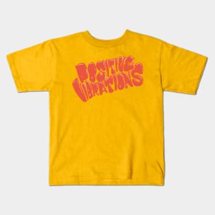 Positive vibrations Kids T-Shirt